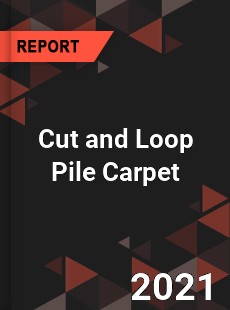 Worldwide Cut and Loop Pile Carpet Market