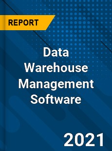 Worldwide Data Warehouse Management Software Market