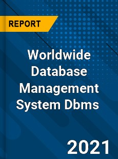 Worldwide Database Management System Dbms Market