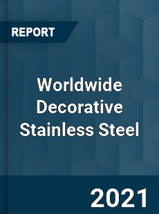 Worldwide Decorative Stainless Steel Market