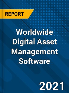 Worldwide Digital Asset Management Software Market