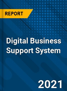 Worldwide Digital Business Support System Market