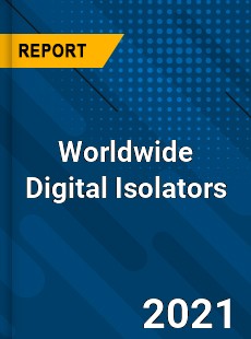 Worldwide Digital Isolators Market