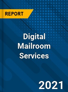 Worldwide Digital Mailroom Services Market