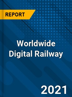 Worldwide Digital Railway Market