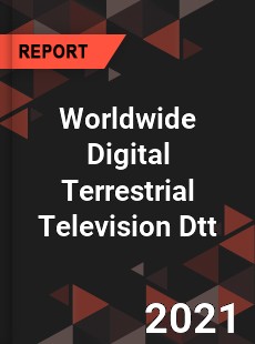 Worldwide Digital Terrestrial Television Dtt Market