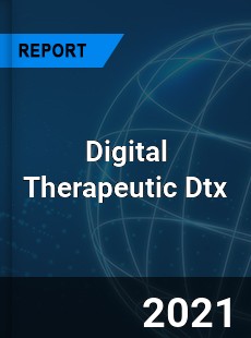 Worldwide Digital Therapeutic Dtx Market
