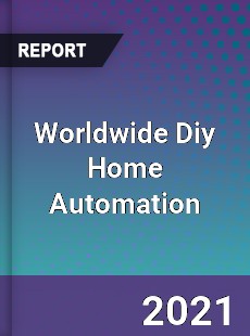 Worldwide Diy Home Automation Market