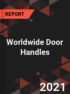 Worldwide Door Handles Market