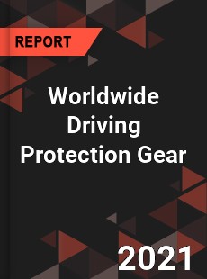 Worldwide Driving Protection Gear Market