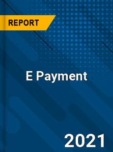 Worldwide E Payment Market