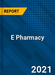 Worldwide E Pharmacy Market
