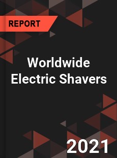 Worldwide Electric Shavers Market