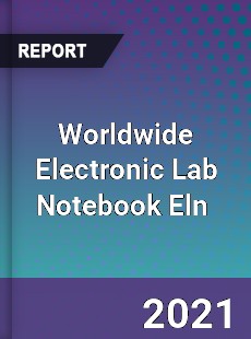 Worldwide Electronic Lab Notebook Eln Market