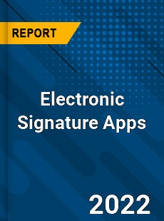 Worldwide Electronic Signature Apps Market