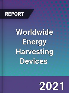 Worldwide Energy Harvesting Devices Market