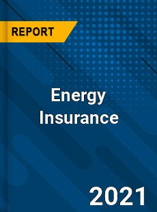 Worldwide Energy Insurance Market