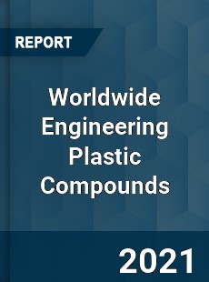 Worldwide Engineering Plastic Compounds Market