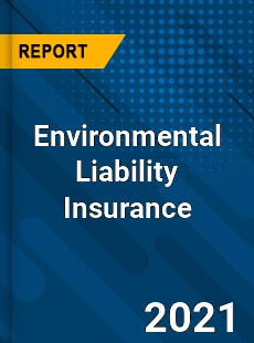 Worldwide Environmental Liability Insurance Market