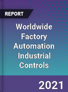 Worldwide Factory Automation Industrial Controls Market