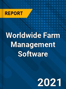 Worldwide Farm Management Software Market