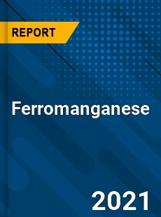 Worldwide Ferromanganese Market