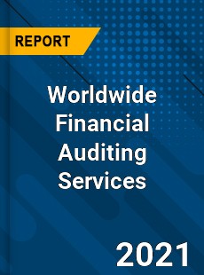 Worldwide Financial Auditing Services Market