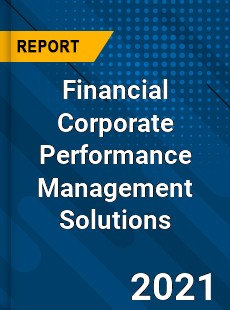 Worldwide Financial Corporate Performance Management Solutions Market