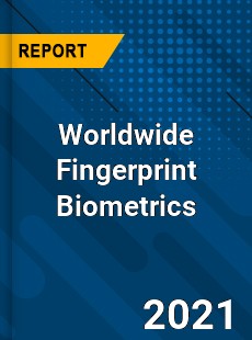 Worldwide Fingerprint Biometrics Market