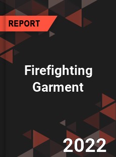 Worldwide Firefighting Garment Market