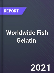 Worldwide Fish Gelatin Market