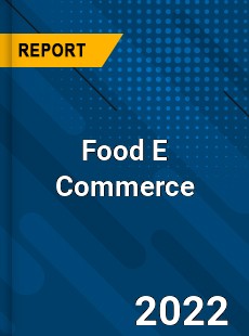 Worldwide Food E Commerce Market