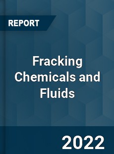 Worldwide Fracking Chemicals and Fluids Market