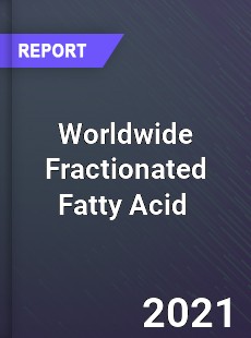 Worldwide Fractionated Fatty Acid Market