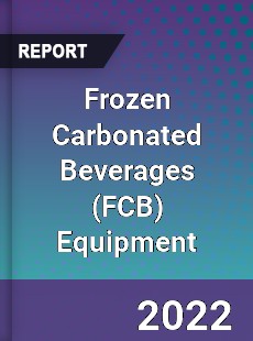 Worldwide Frozen Carbonated Beverages Equipment Market