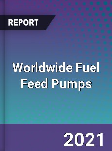 Worldwide Fuel Feed Pumps Market