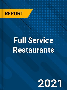 Worldwide Full Service Restaurants Market