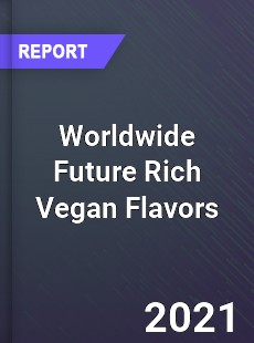 Worldwide Future Rich Vegan Flavors Market