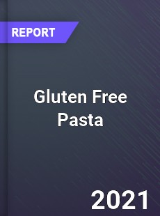 Worldwide Gluten Free Pasta Market