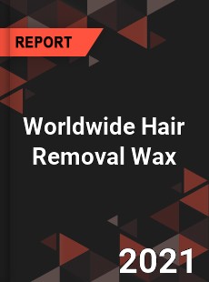 Worldwide Hair Removal Wax Market