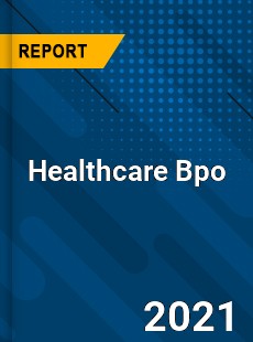 Worldwide Healthcare Bpo Market