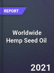 Worldwide Hemp Seed Oil Market