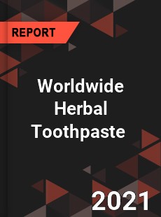 Worldwide Herbal Toothpaste Market