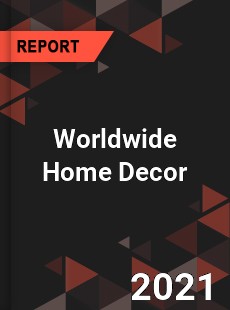 Worldwide Home Decor Market