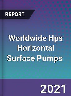 Worldwide Hps Horizontal Surface Pumps Market