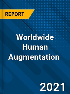 Worldwide Human Augmentation Market