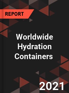 Worldwide Hydration Containers Market