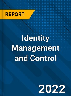 Worldwide Identity Management and Control Market