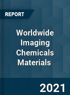 Worldwide Imaging Chemicals Materials Market