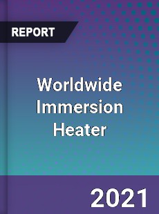 Worldwide Immersion Heater Market